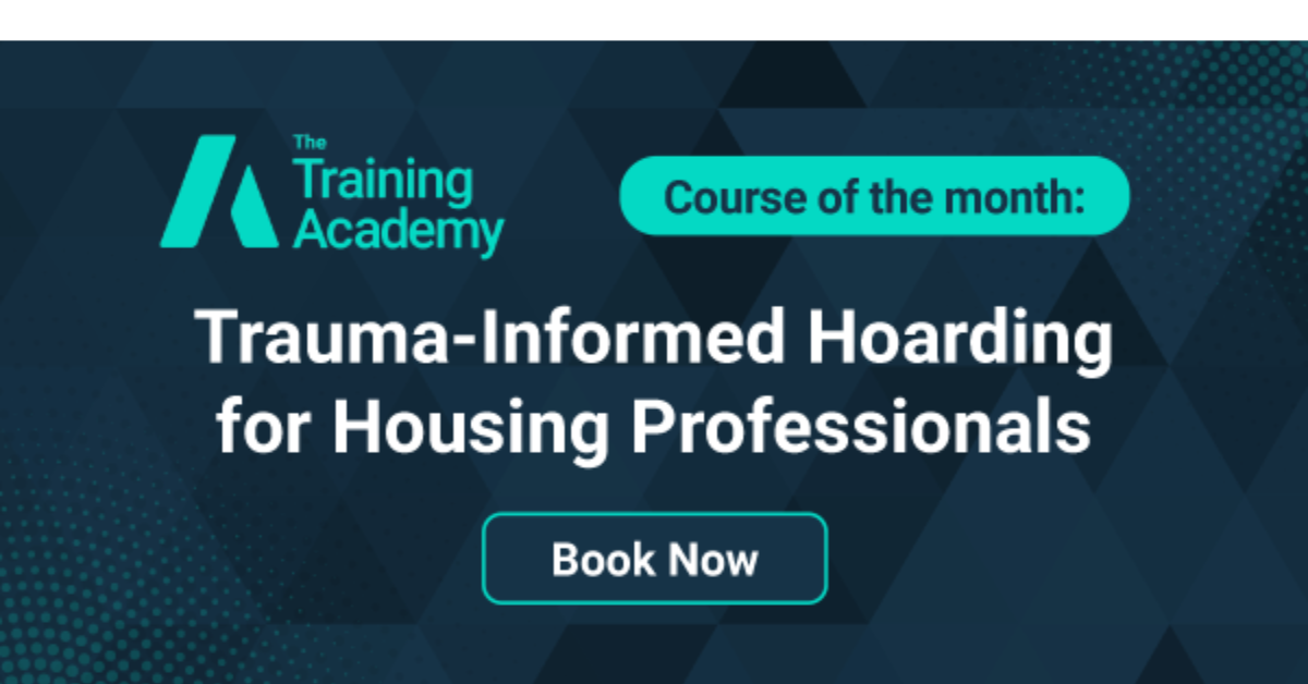 Course of the Month - Trauma Induced Hoarding for Housing Professionals