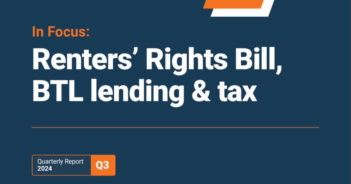 In Focus (2024 Qtr 3): Renters' Rights Bill, BTL lending & tax