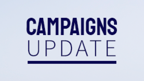 Campaigns update: What we are doing for you
