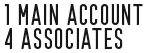 1 Main Account and 4 Associates